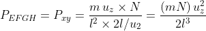 {P_{EFGH}} = {P_{xy}} = \frac{{m\,{u_z} \times N}}{{{l^2} \times 2l/{u_2}}} = \frac{{\left( {mN} \right)u_z^2}}{{2{l^3}}}