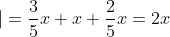 \left | AB \right |=\frac{3}{5}x+x+\frac{2}{5}x=2x