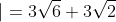 \left | BD \right |=3\sqrt{6}+3\sqrt{2}