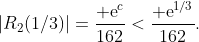 |R_2(1/3)|=\frac{​{\rm e}^c}{162}<\frac{​{\rm e}^{1/3}}{162}.