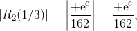 |R_2(1/3)|=\left|\frac{​{\rm e}^c}{162}\right|=\frac{​{\rm e}^c}{162},