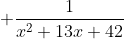 +\frac{1}{x^{2}+13x+42}