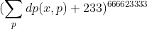 (\sum_{p}{dp(x,p)}+233)^{666623333}