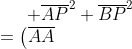 gif.latex? \overline{AP}^2+\overline{BP}^2\\=\big(\overline{AA
