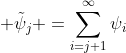 http://latex.codecogs.com/gif.latex?%20\tilde\psi_j%20=\sum_{i=j+1}^\infty\psi_i