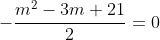 \frac{4m^2+28m+49}{18} -\frac{m^2-3m+21}{2}=0\; \; /\cdot 18