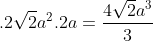 .2\sqrt{2}a^2.2a=\frac{4\sqrt{2}a^3}{3}