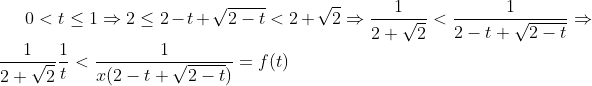 0 < t \leq 1 \Rightarrow  2 \leq 2-t + \sqrt{2-t} < 2+\sqrt{2} \Rightarrow  \frac{1}{2+\sqrt{2}} < \frac{1}{2-t + \sqrt{2-t}} \Rightarrow \frac{1}{2+\sqrt{2}} \frac{1}{t} < \frac{1}{x(2-t + \sqrt{2-t})} = f(t)
