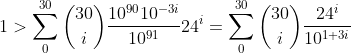 1>\sum_{0}^{30}\binom{30}{i}\frac{10^{90}10^{-3i}}{10^{91}}24^i=\sum_{0}^{30}\binom{30}{i}\frac{24^i}{10^{1+3i}}