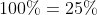 \frac{1}{4}\cdot 100%=25%