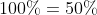 \frac{1}{2}\cdot 100%=50%