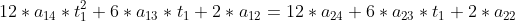 12*a14*t1^2 + 6 *a13*t1+ 2*a12 =12*a24 + 6 *a23*t1+ 2*a22