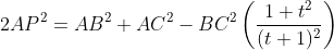 2AP^2 = AB^2+AC^2 - BC^2 \left (\frac{1+t^2}{(t+1)^2} \right)
