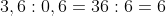 3,6:0,6=36:6=6