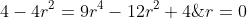 4-4r^2=9r^4-12r^2+4\; \; \; \; \vee \; \; r=0\; \; \vee \; \; r=1\; \; \vee \; \; r=-1