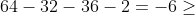 64-32-36-2=-6\geq -20