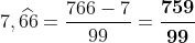 7,\widehat{66}=\frac{766-7}{99}=\boldsymbol{\frac{759}{99}}