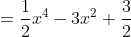 \dpi{100} y =\frac{1}{2}x^{4}-3x^{2}+\frac{3}{2}