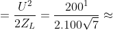 \Rightarrow P_{2}max =\frac{U^{2}}{2Z_{L}}=\frac{200^{1}}{2.100\sqrt{7}}\approx 76W