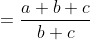 \fn_jvn =\frac{a+b+c}{b+c} +\frac{a+b+c}{a+c}+\frac{a+b+c}{a+b}-3