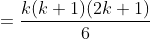 \LARGE \sum_{1}^{k} i^{2} =\frac{k(k+1)(2k+1)}{6}