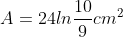 A=24ln\frac{10}{9}cm^{2}