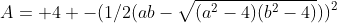 Equation 2%28ab-%5Csqrt%7B%28a%5E%7B2%7D-4%29%28b%5E%7B2%7D-4%29%7D%29%29%5E%7B2%7D