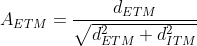 A_{ETM} = \frac{d_{ETM}}{\sqrt {d_{ETM}^2 + d_{ITM}^2}}