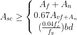 A_{sc}geq left{egin{matrix} A_f+A_n 0.67A_{vf+A_n} (frac{0.04f'_c}{f_y})bd end{matrix}
ight.