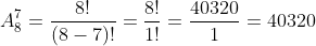 A_8^7=\frac{8!}{(8-7)!}=\frac{8!}{1!}=\frac{40320}{1}=40320