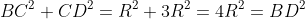 BC^{2}+CD^{2}=R^{2}+3R^{2}=4R^{2}=BD^{2}