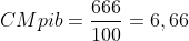 CMpib = \frac{666}{100}=6,66