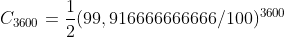 C_{3600}=\frac{1}{2}(99,916666666666/100)^{3600}