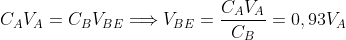 C_{A}V_{A}=C_{B}V_{BE}\Longrightarrow V_{BE}=\frac{C_{A}V_{A}}{C_{B}}=0,93V_{A}