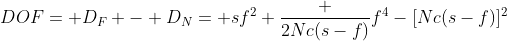 DOF= D_F - D_N= sf^2 \frac {2Nc(s-f)}{f^4-[Nc(s-f)]^2}