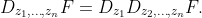 D_{z_1,\hdots,z_n}F=D_{z_1}D_{z_2,\hdots,z_n}F.