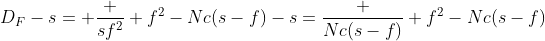 D_F-s= \frac {sf^2} {f^2-Nc(s-f)}-s=\frac {Nc(s-f)} {f^2-Nc(s-f)}