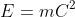 gif.latex?E=mC^{2}