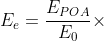 E_{e}=\frac{E_{POA}}{E_{0}}\times SF