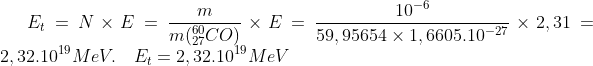 E_t=N\times E=\frac{m}{m(^{60}_{27}CO)}\times E=\frac{10^{-6}}{59,95654\times 1,6605.10^{-27}}\times 2,31=2,32.10^{19}MeV.\quad E_t=2,32.10^{19}MeV