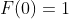 F(0)=1