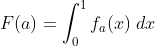 F(a)=\int_{0}^{1}f_a(x)\;dx