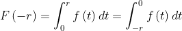 F\left( -r\right) =\int_{0}^{r}f\left( t\right) dt=\int_{-r}^{0}f\left(
t\right) dt
