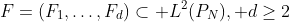 F=(F_1,\ldots,F_d)\subset L^2(P_N), d\ge2