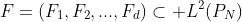 F=(F_1,F_2,...,F_d)\subset L^2(P_N)