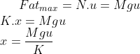 gif.latex?Fat_{max}=N.u=Mgu\\K.x=Mgu\\x=\frac{Mgu}{K}