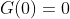 G(0)=0