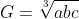 \fn_jvn G=\sqrt[3]{abc}