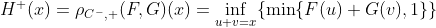 http://latex.codecogs.com/gif.latex?H^+(x)=\rho_{C^-%20,+}(F,G)(x)=\inf_{u+v=x}\{%20\min\{F(u)+G(v),1\}%20\}