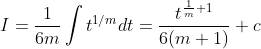 I = \frac{1}{6m}\int t^{1/m}dt=\frac{t^{\frac{1}{m}+1}}{6(m+1)}+c
